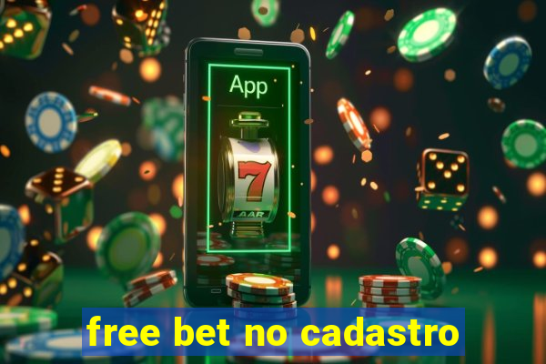 free bet no cadastro