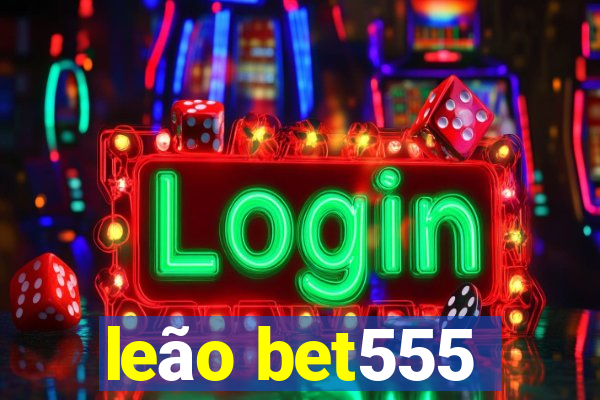 leão bet555