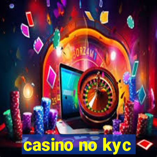 casino no kyc