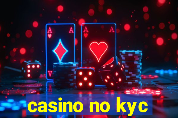 casino no kyc