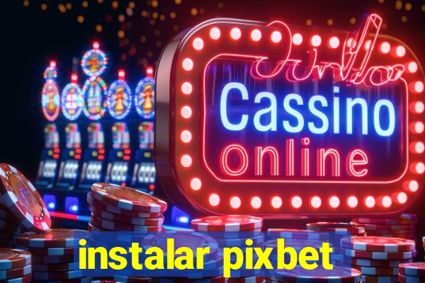 instalar pixbet