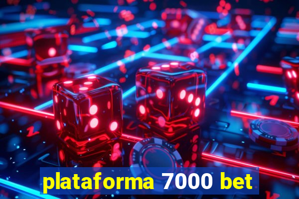 plataforma 7000 bet