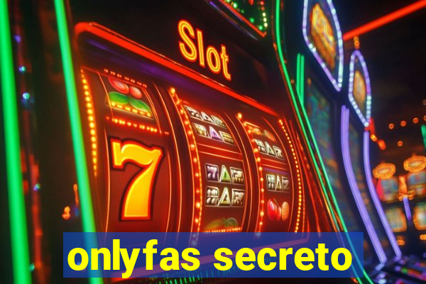 onlyfas secreto