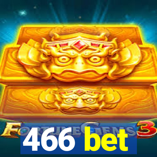 466 bet