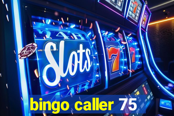 bingo caller 75