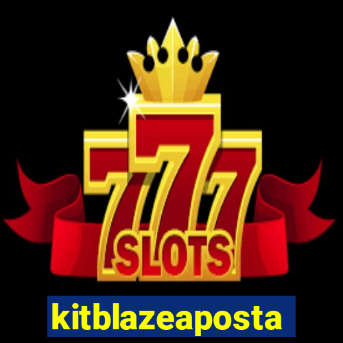 kitblazeaposta