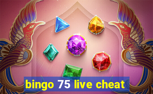 bingo 75 live cheat