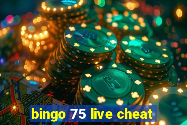 bingo 75 live cheat