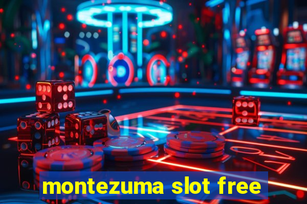 montezuma slot free