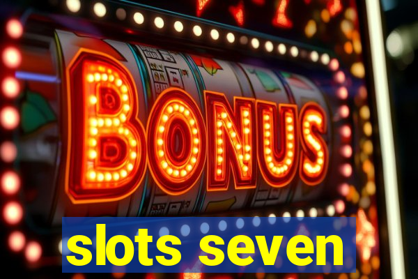 slots seven