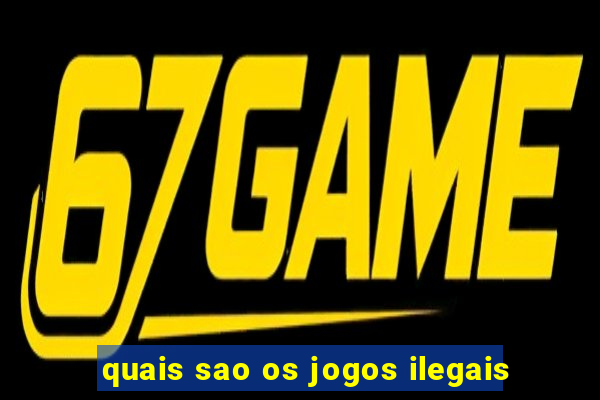 quais sao os jogos ilegais