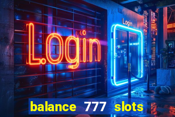 balance 777 slots 茅 confi谩vel