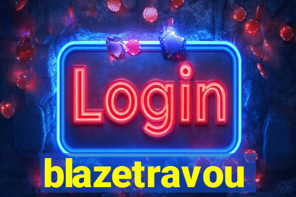 blazetravou