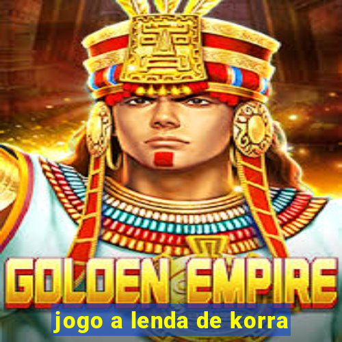 jogo a lenda de korra