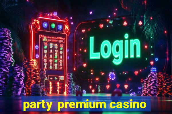 party premium casino