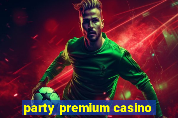 party premium casino