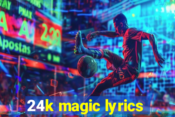 24k magic lyrics