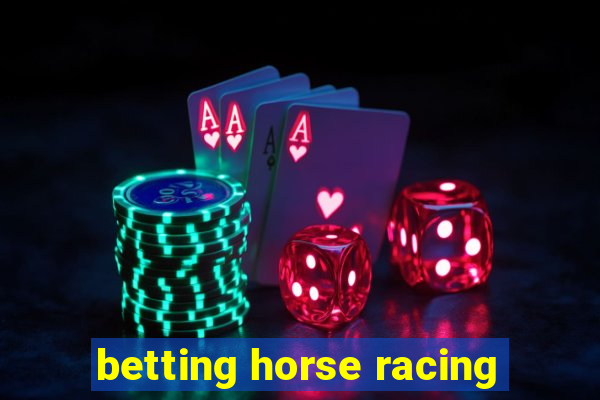 betting horse racing