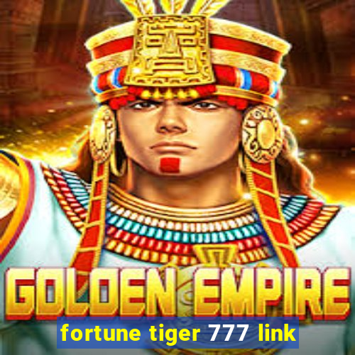 fortune tiger 777 link