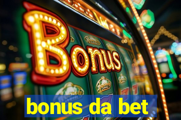 bonus da bet