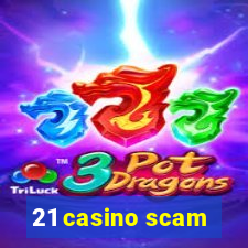 21 casino scam