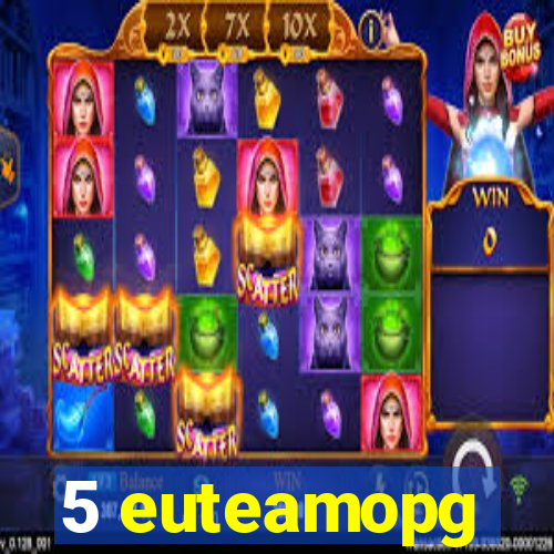 5 euteamopg