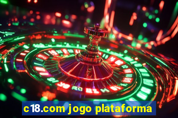 c18.com jogo plataforma