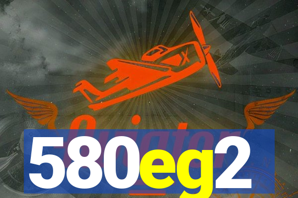 580eg2