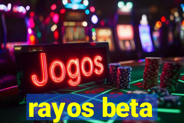 rayos beta