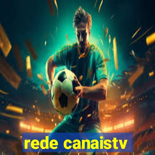 rede canaistv