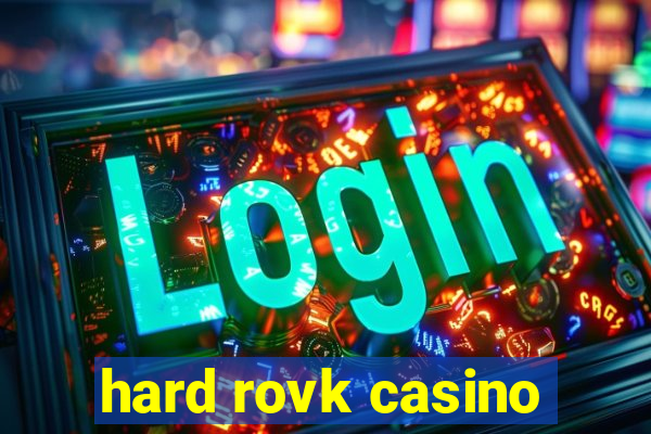 hard rovk casino