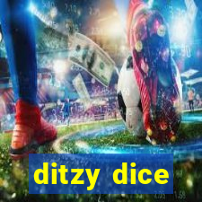 ditzy dice