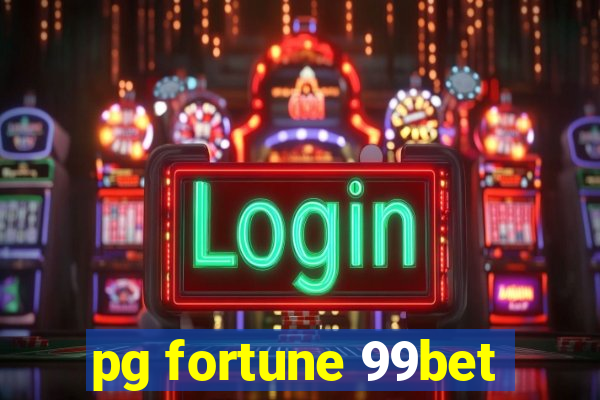 pg fortune 99bet