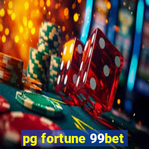 pg fortune 99bet