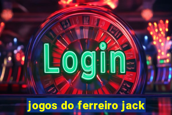 jogos do ferreiro jack