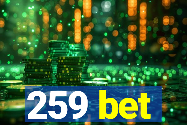 259 bet