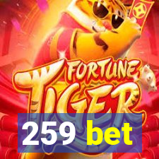 259 bet