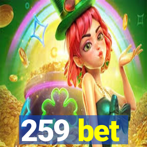 259 bet