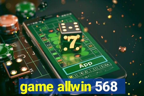 game allwin 568