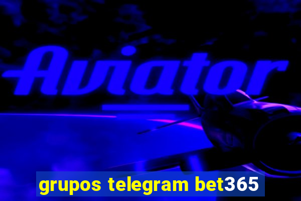 grupos telegram bet365