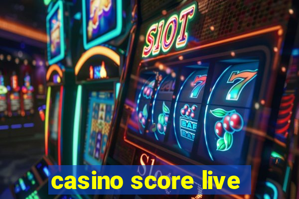 casino score live