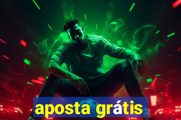 aposta grátis