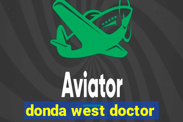 donda west doctor