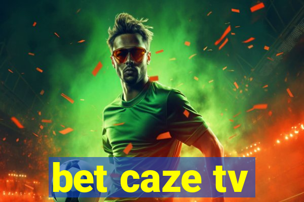 bet caze tv