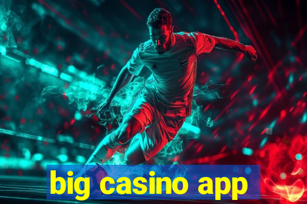 big casino app