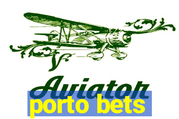 porto bets