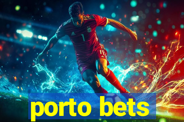 porto bets