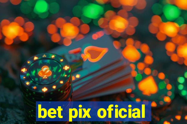 bet pix oficial