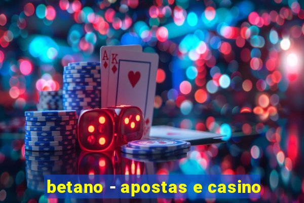 betano - apostas e casino