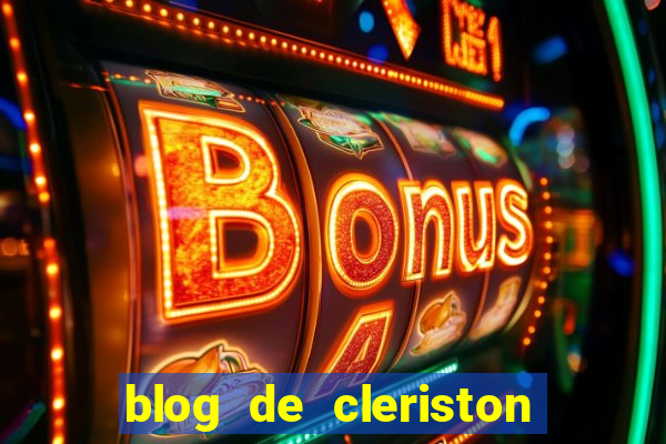 blog de cleriston silva serrinha bahia